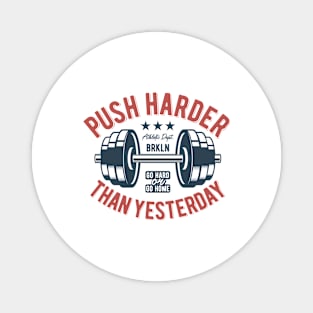 Push Harder Than Yesterday Magnet